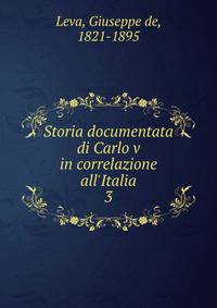 Storia documentata di Carlo v in correlazione all'Italia
