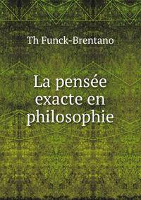 La pensee exacte en philosophie