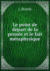 Le point de depart de la pensee et le fait metaphysique