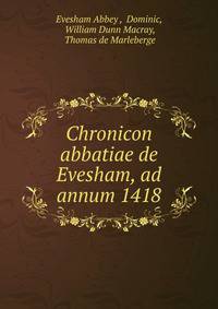 Chronicon abbatiae de Evesham, ad annum 1418
