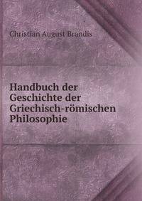 Handbuch der Geschichte der Griechisch-romischen Philosophie