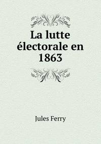 La lutte electorale en 1863