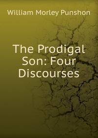 The Prodigal Son: Four Discourses