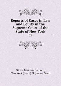 Reports of Cases in Law and Equity in the Supreme Court of the State of New York. 32
