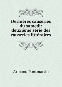 Dernieres causeries du samedi: deuxieme serie des causeries litteraires