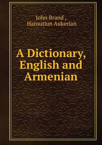 A Dictionary, English and Armenian