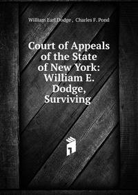 Court of Appeals of the State of New York: William E. Dodge, Surviving .