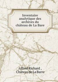 Inventaire analytique des archives du chateau de La Bare