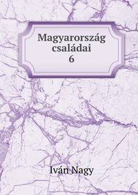 Magyarorszg csaldai. 6