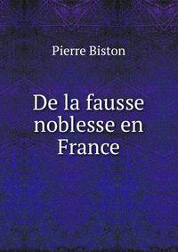 De la fausse noblesse en France