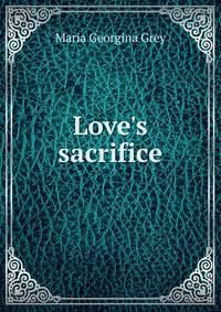 Love's sacrifice