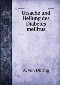 Ursache und Heilung des Diabetes mellitus
