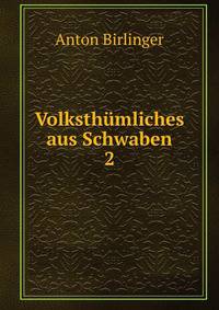 Volksthmliches aus Schwaben. 2