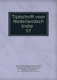 Tijdschrift voor Nederlandsch Indie . 57