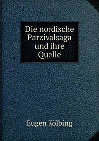 Die nordische Parzivalsaga und ihre Quelle