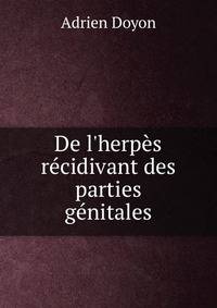 De l'herp?s r?cidivant des parties g?nitales