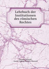 Lehrbuch der Institutionen des romischen Rechtes