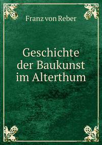 Geschichte der Baukunst im Alterthum
