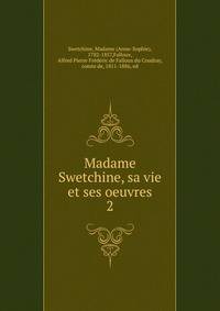 Madame Swetchine, sa vie et ses oeuvres. 2