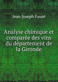 Analyse chimique et comparee des vins du departement de la Gironde