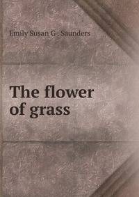 The flower of grass