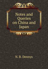 Notes and Queries on China and Japan