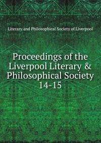 Proceedings of the Liverpool Literary & Philosophical Society. 14-15
