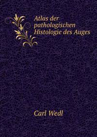 Atlas der pathologischen Histologie des Auges