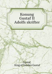 Konung Gustaf II Adolfs skrifter