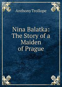 Nina Balatka: The Story of a Maiden of Prague