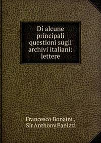 Di alcune principali questioni sugli archivi italiani: lettere