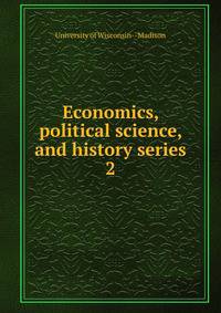 Economics, political science, and history series. 2