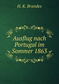 Ausflug nach Portugal im Sommer 1863