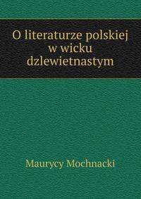 O literaturze polskiej w wicku dzlewietnastym