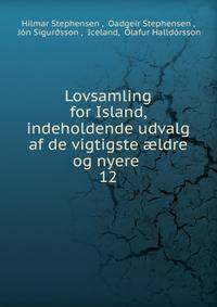 Lovsamling for Island, indeholdende udvalg af de vigtigste ldre og nyere .. 12
