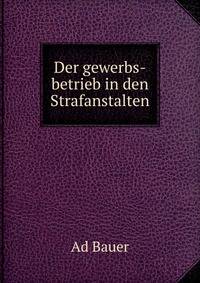 Der gewerbs-betrieb in den Strafanstalten.