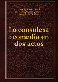 La consulesa : comedia en dos actos