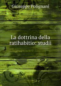 La dottrina della ratihabitio: studii