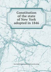 Constitution of the state of New York adopted in 1846