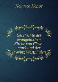 Geschichte der evangelischen Kirche von Cleve-mark und der Provinz Westphalen
