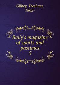 Baily's magazine of sports and pastimes