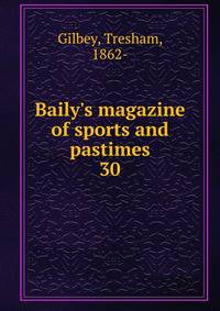 Baily's magazine of sports and pastimes