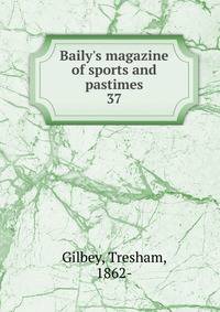 Baily's magazine of sports and pastimes