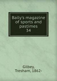 Baily's magazine of sports and pastimes