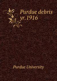 Purdue debris. yr.1916