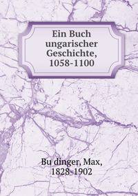 Ein Buch ungarischer Geschichte, 1058-1100