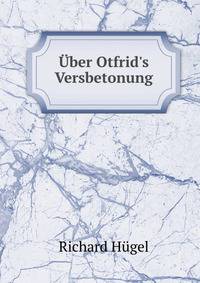 ?ber Otfrid's Versbetonung