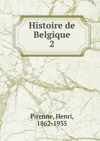 Histoire de Belgique. 2