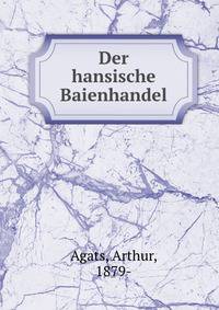 Der hansische Baienhandel