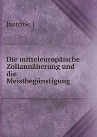 Die mitteleuropaische Zollannaherung und die Meistbegunstigung